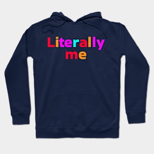 Literally Me Hoodie